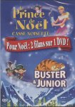 DVD => LE PRINCE DE NOEL + BUSTER et JUNIOR